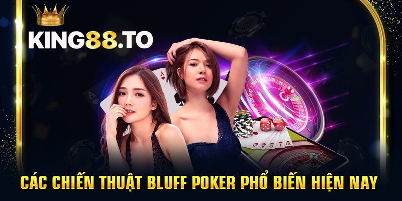 Các chiến thuật Bluff Poker phổ biến hiện nay
