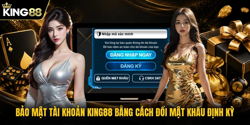 Bảo mật tài khoản KING88 bằng cách đổi mật khẩu định kỳ