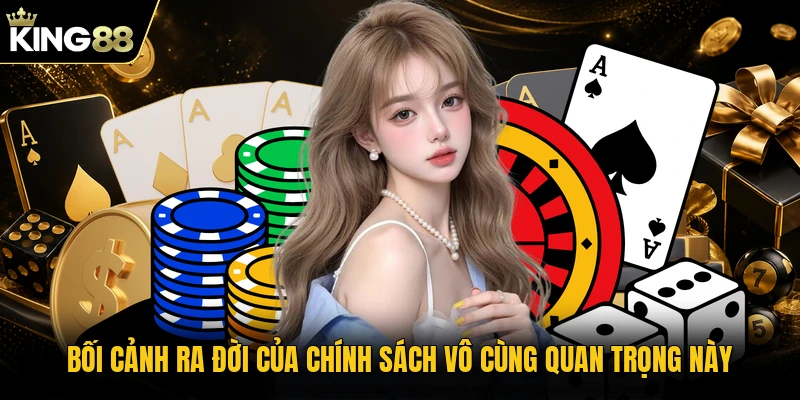 Bối cảnh ra đời của chính sách vô cùng quan trọng này