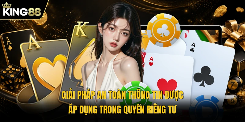 Giải pháp an toàn thông tin được áp dụng trong quyền riêng tư