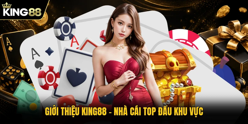 Giới thiệu KING88 - nhà cái top đầu khu vực