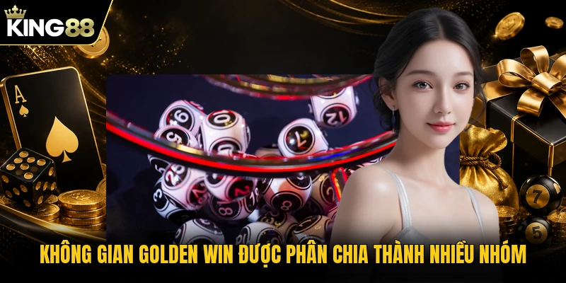 Không gian Golden Win được phân chia thành nhiều nhóm