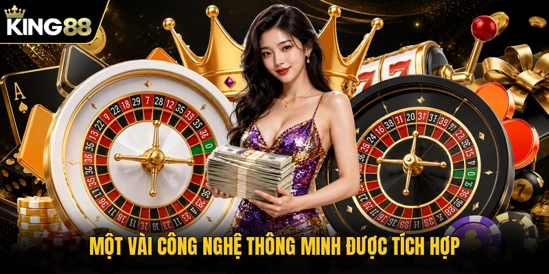 Một vài công nghệ thông minh được tích hợp