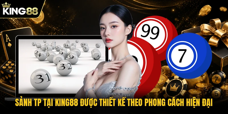 Sảnh TP tại KING88 được thiết kế theo phong cách hiện đại