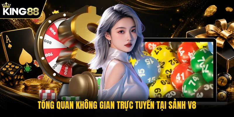 Tổng quan không gian trực tuyến tại sảnh V8