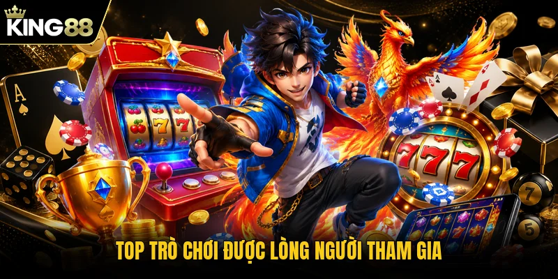 Top trò chơi được lòng người tham gia