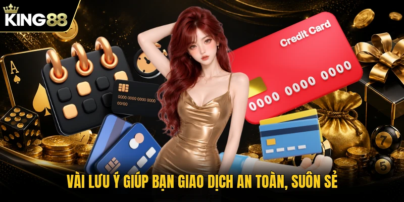 Vài lưu ý giúp bạn giao dịch an toàn, suôn sẻ