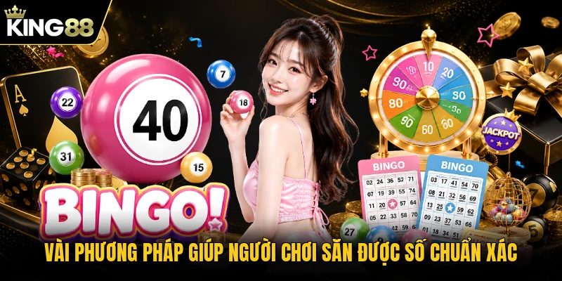 Vài phương pháp giúp người chơi săn được số chuẩn xác